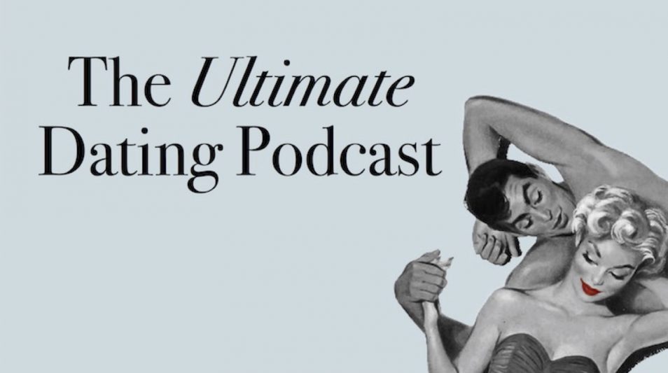 The Ultimate Dating Podcast