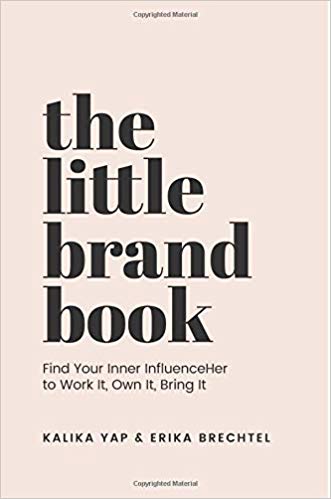 The Little Brand Book: Find Your Inner InfluenceHer to Work It, Own It, Bring It