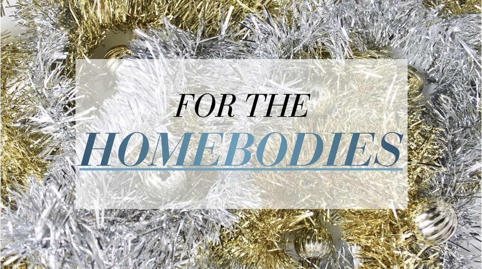 Gift Guide: For The Homebody