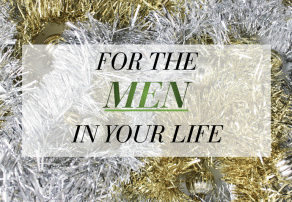 Gift Guide: The Men in Your Life