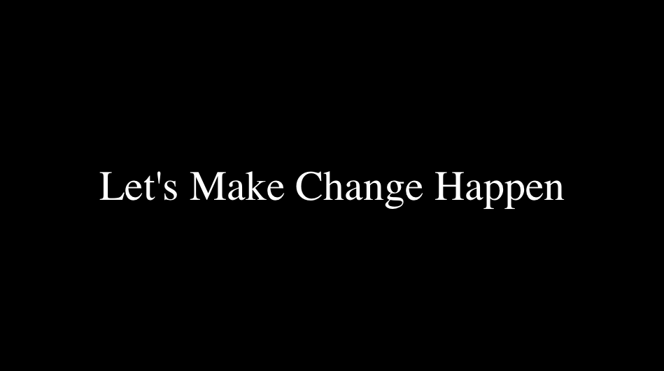 Let's Make Change Happen