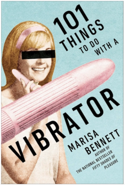 101 THINGS TO DO WITH A VIBRATOR