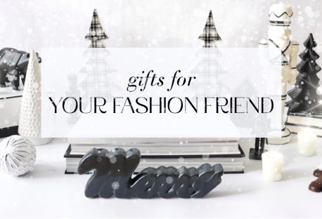 Holiday Gift Guide: Your Fashion Friend