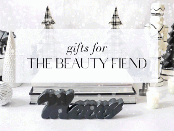 Holiday Gift Guide: The Beauty Fiend