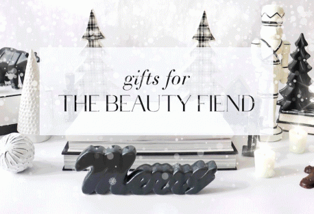 Holiday Gift Guide: The Beauty Fiend